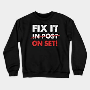 Funny Movie Theater Producer Filmmaker Fix It In Post On Set Crewneck Sweatshirt